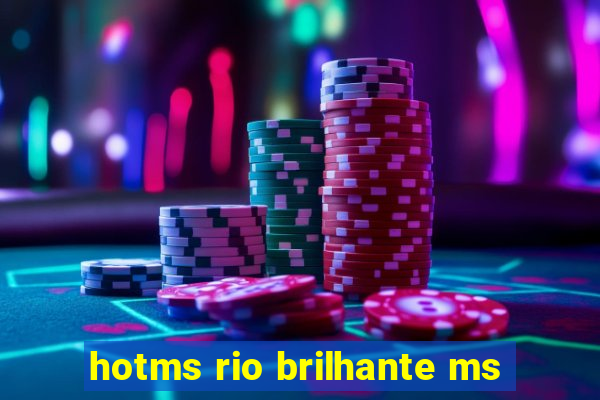 hotms rio brilhante ms